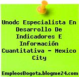 Unodc Especialista En Desarrollo De Indicadores E Información Cuantitativa – Mexico City