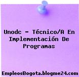 Unodc – Técnico/A En Implementación De Programas