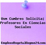 Uvm Cumbres Solicita: Profesores En Ciencias Sociales