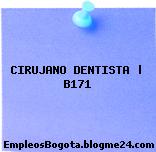 CIRUJANO DENTISTA | B171