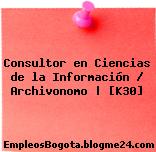 Consultor en Ciencias de la Información / Archivonomo | [K30]