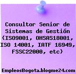 Consultor Senior de Sistemas de Gestión (ISO9001, OHSAS18001, ISO 14001, IATF 16949, FSSC22000, etc)