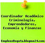 Coordinador Académico Criminología, Emprendedores, Economía y Finanzas