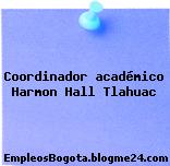 Coordinador académico Harmon Hall Tlahuac