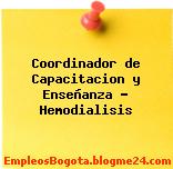 Coordinador de Capacitacion y Enseñanza – Hemodialisis