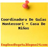 Coordinadora De Guías Montessori – Casa De Niños