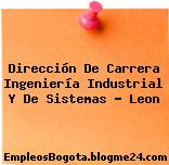 Dirección De Carrera Ingeniería Industrial Y De Sistemas – Leon