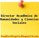 Director Académico de Humanidades y Ciencias Sociales
