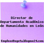 Director de Departamento Académico de Humanidades en León