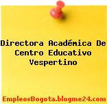 Directora Académica De Centro Educativo Vespertino