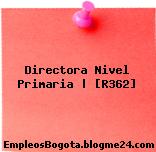 Directora Nivel Primaria | [R362]