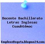 Docente Bachillerato Letras Inglesas Cuauhtémoc