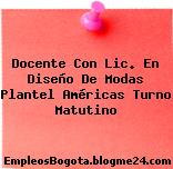 Docente Con Lic. En Diseño De Modas Plantel Américas Turno Matutino