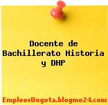 Docente de Bachillerato Historia y DHP
