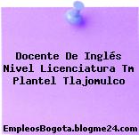 Docente De Inglés Nivel Licenciatura Tm Plantel Tlajomulco