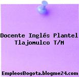 Docente Inglés Plantel Tlajomulco TM
