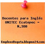 Docentes para Inglés UNITEC Ecatepec – N.380