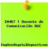 IM467 | Docente de Comunicación BGC