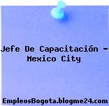 Jefe De Capacitación – Mexico City