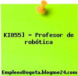 KI855] – Profesor de robótica