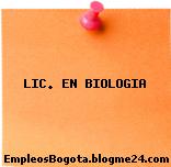 LIC. EN BIOLOGIA
