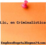 Lic. en Criminalistica