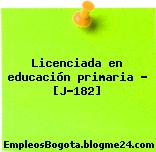 Licenciada en educación primaria – [J-182]