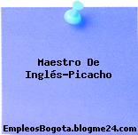Maestro De Inglés-Picacho