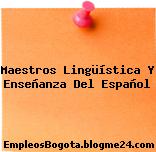 Maestros Lingüística Y Enseñanza Del Español
