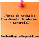 Oferta de trabajo: Coordinador Academias – Comercial