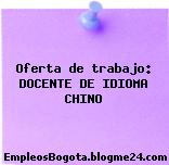 Oferta de trabajo: DOCENTE DE IDIOMA CHINO