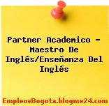Partner Academico – Maestro De Inglés/Enseñanza Del Inglés