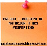 PRL908 | MAESTRO DE NATACION 4 HRS VESPERTINO