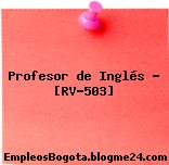 Profesor de Inglés – [RV-503]