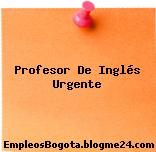 Profesor De Inglés Urgente