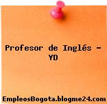 Profesor de Inglés – YD