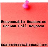 Responsable Academico Harmon Hall Reynosa