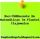 Rvz-760Docente De Matemáticas Tm Plantel Tlajomulco