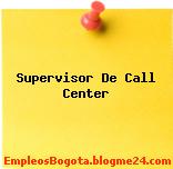 Supervisor De Call Center