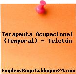 Terapeuta Ocupacional (Temporal) – Teletón