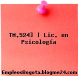 TM.524] | Lic. en Psicología