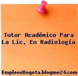 Tutor Académico Para La Lic. En Radiología