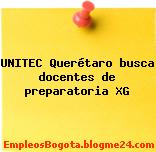 UNITEC Querétaro busca docentes de preparatoria XG