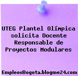 UTEG Plantel Olímpica solicita Docente Responsable de Proyectos Modulares