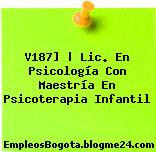 V187] | Lic. En Psicología Con Maestría En Psicoterapia Infantil