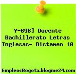 Y-698] Docente Bachillerato Letras Inglesas- Dictamen 10