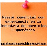 Asesor comercial con experiencia en la industria de servicios – Querétaro