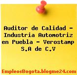 Auditor de Calidad – Industria Automotriz en Puebla – Verostamp S.A de C.V