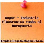 Buyer – Industria Electronica rumbo al Aeropuerto