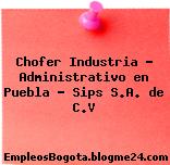 Chofer Industria – Administrativo en Puebla – Sips S.A. de C.V